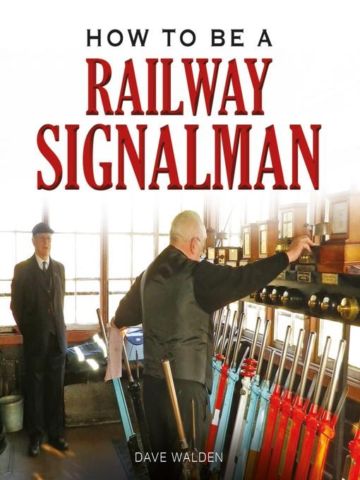 Title details for How to be a Railway Signalman by Dave Walden - Available
